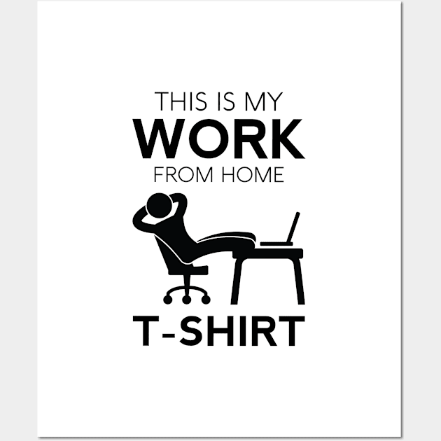 This Is My Work T-Shirt Funny Home Telecommuter Entrepreneur Paid To Be In Pajamas Business Office Wall Art by Shirtsurf